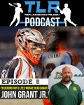 Top Lax Recruits Podcast EP8 John Grant Jr.